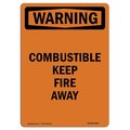 Signmission Safety Sign, OSHA WARNING, 10" Height, Aluminum, Combustible Keep Fire Away, Portrait OS-WS-A-710-V-13036